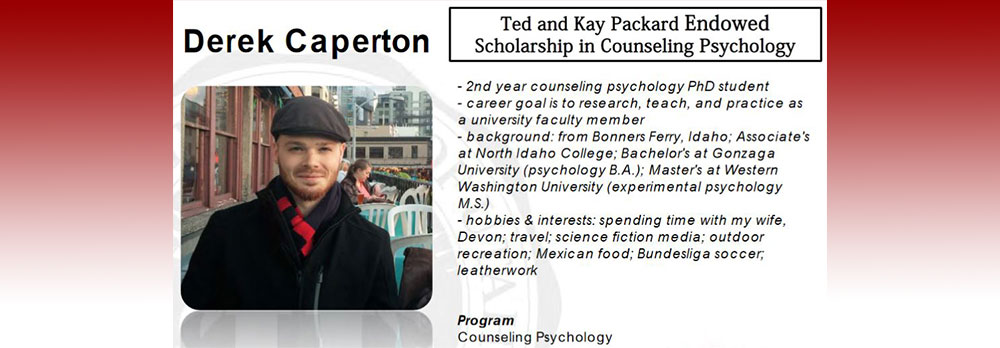 Derek Caperton for the Ted and Kay Packard Endowed Scholarship in Counseling Psychology